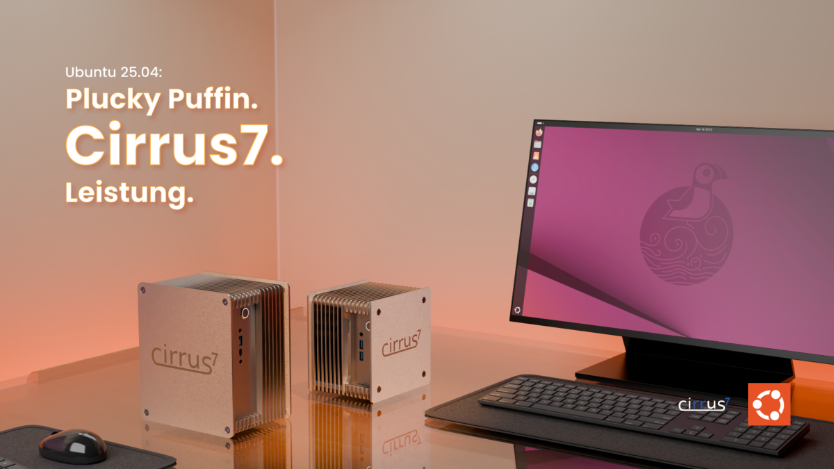 Das Bild ist eine Werbeaufnahme, die Cirrus7 Mini-PCs mit dem Betriebssystem Ubuntu 25.04 "Plucky Puffin" zeigt. Zwei Cirrus7 Mini-PCs sind prominent auf einem Schreibtisch platziert. Eine Tastatur und eine Maus befinden sich davor. Im Hintergrund ist ein Monitor sichtbar, der den Ubuntu-Desktop mit dem Plucky Puffin-Hintergrundbild anzeigt. Das Cirrus7-Logo und das Ubuntu-Logo sind ebenfalls in der Szene enthalten. Das Farbschema ist warm, mit Orange- und Pfirsichtönen.